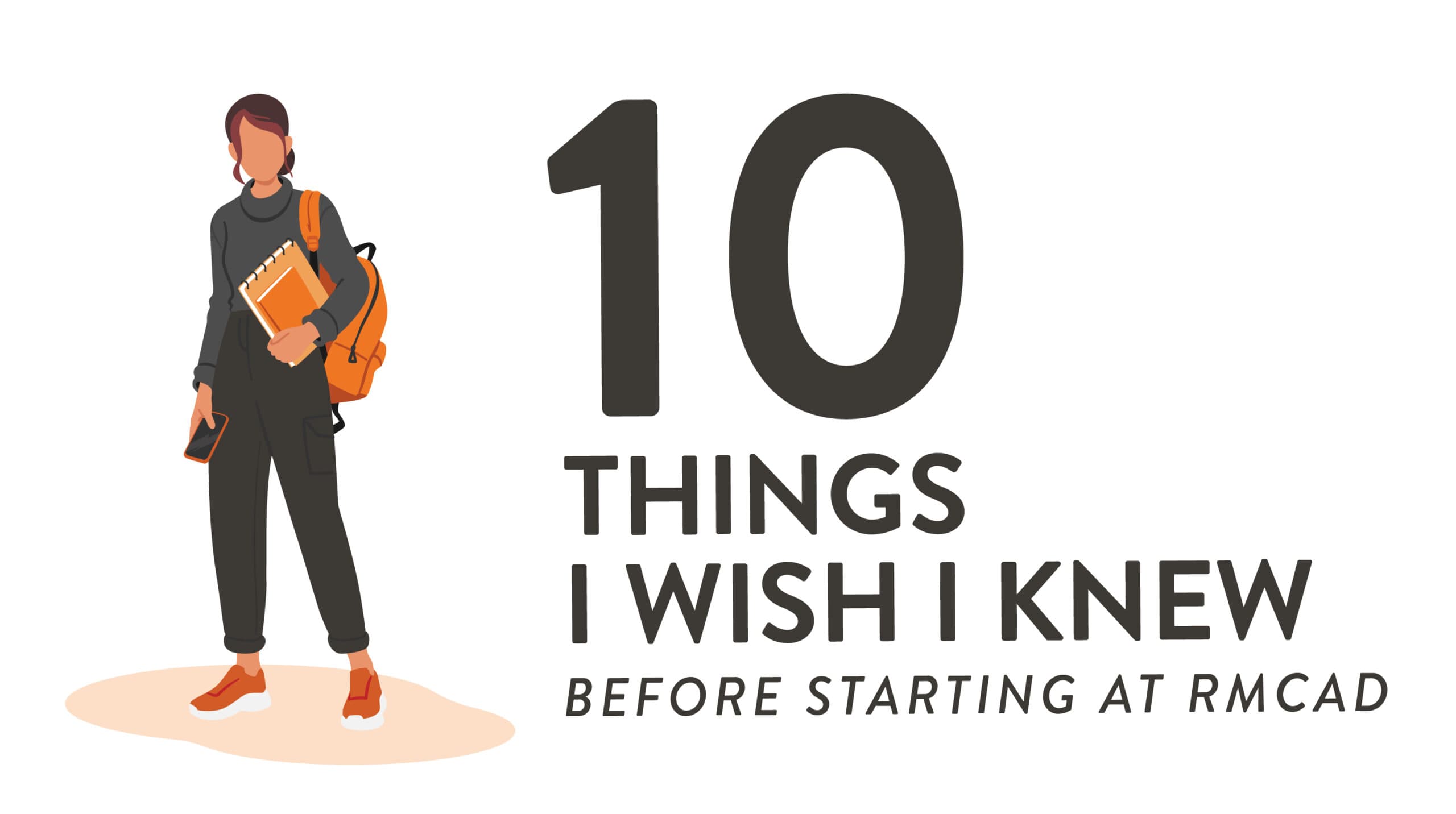 10 Things I Wish I Knew Before Starting at RMCAD