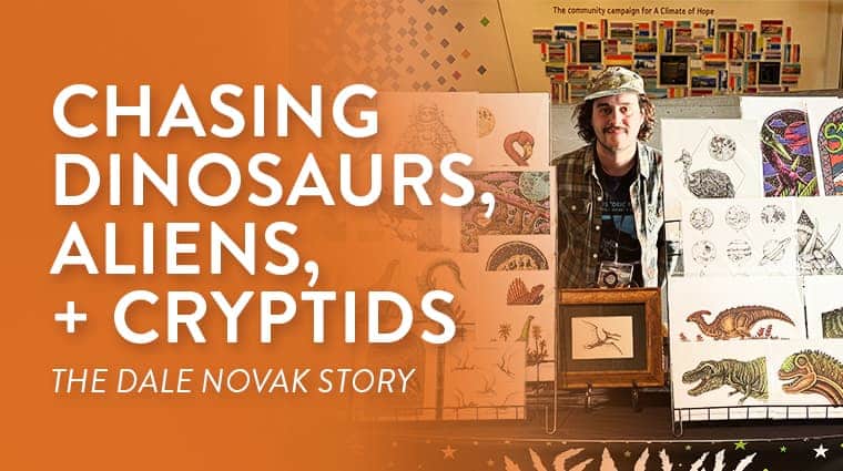 Chasing Dinosaurs, Aliens, and Cryptids: The Dale Novak Story