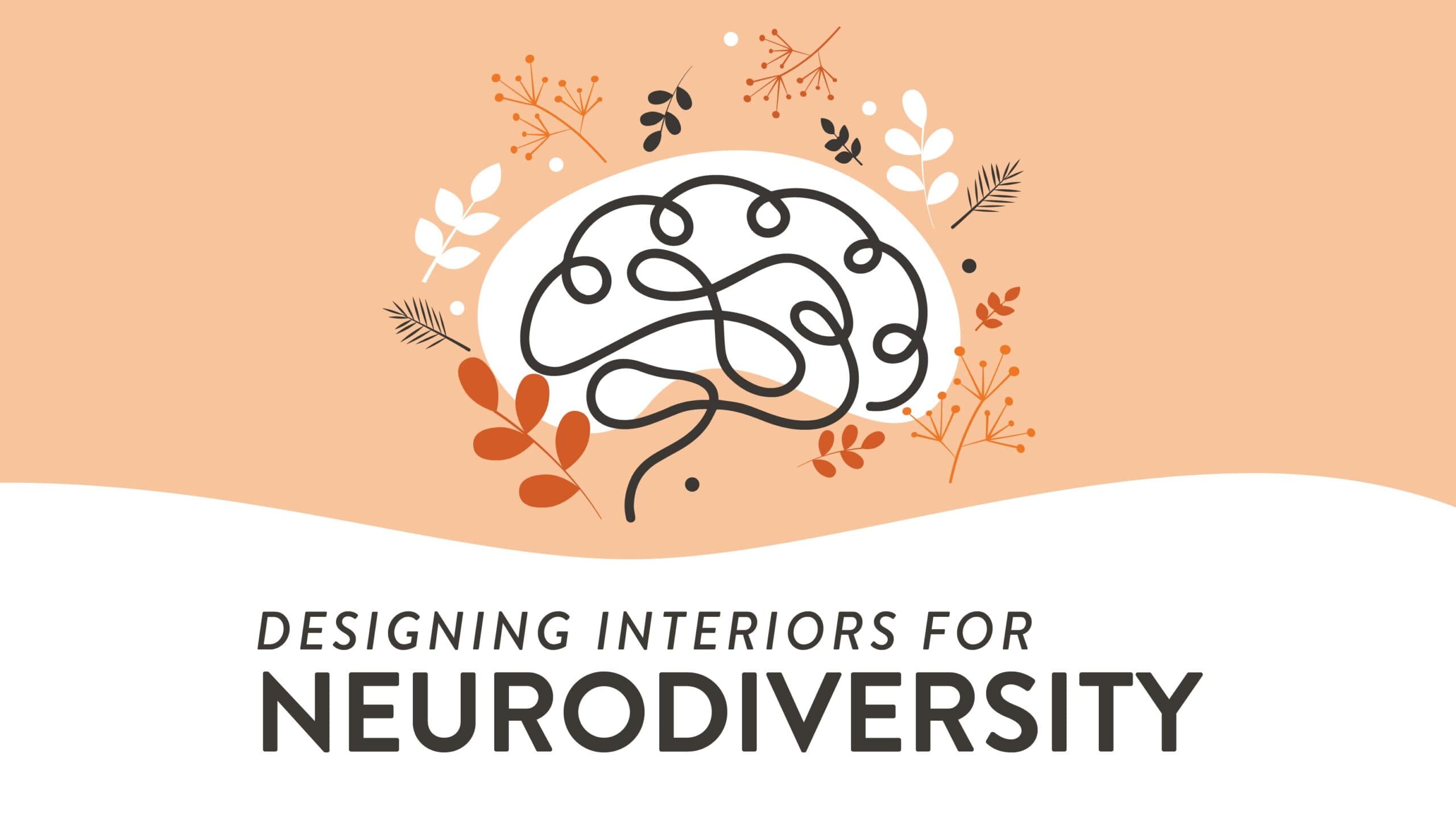 Designing Interiors for Neurodiversity: Spaces That Support All Minds