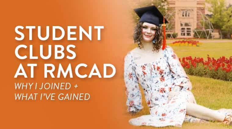Student Clubs at RMCAD: Why I Joined and What I’ve Gained
